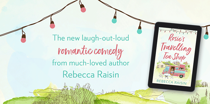 Rebecca Raisin’s new bestseller, Rosie’s Travelling Teashop!