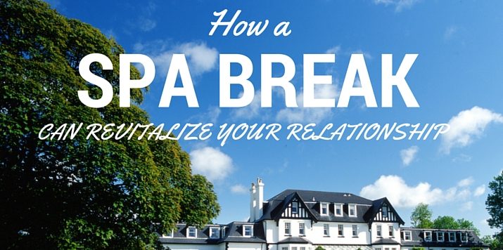 How a spa break can revitalize your relationship…
