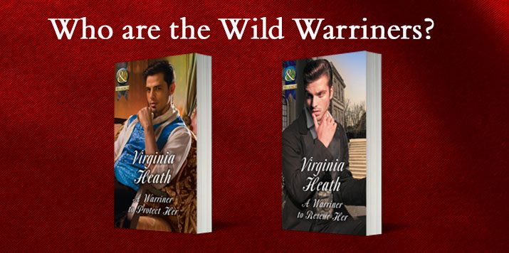 Author Virginia Heath discusses the inspiration behind the Wild Warriners Quartet