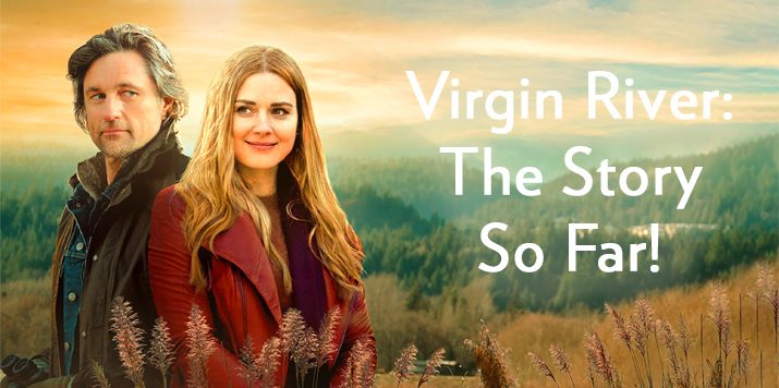 Virgin River: The Story So Far