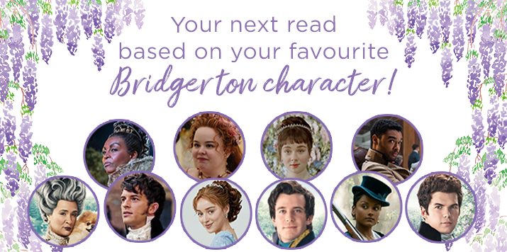 What book to read next based on your favourite Bridgerton character!