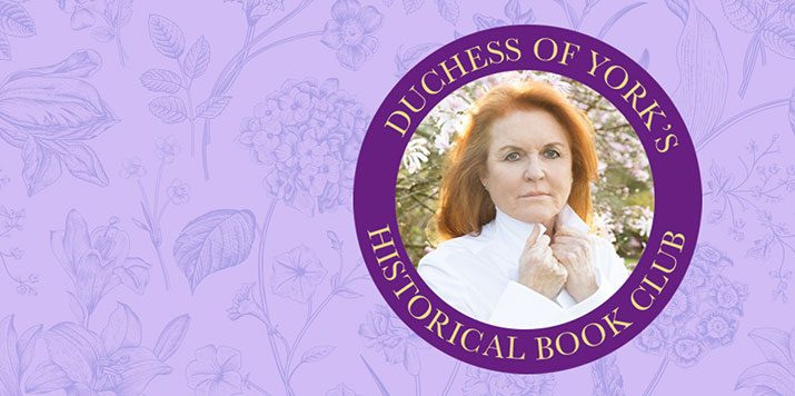 The Duchess of York announces the Historical Book Club for a second series!